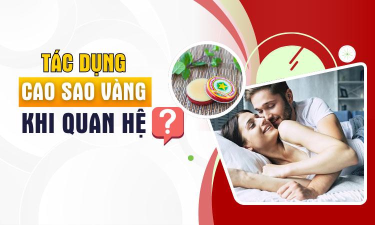 tác dụng của cao sao vàng khi quan hệ