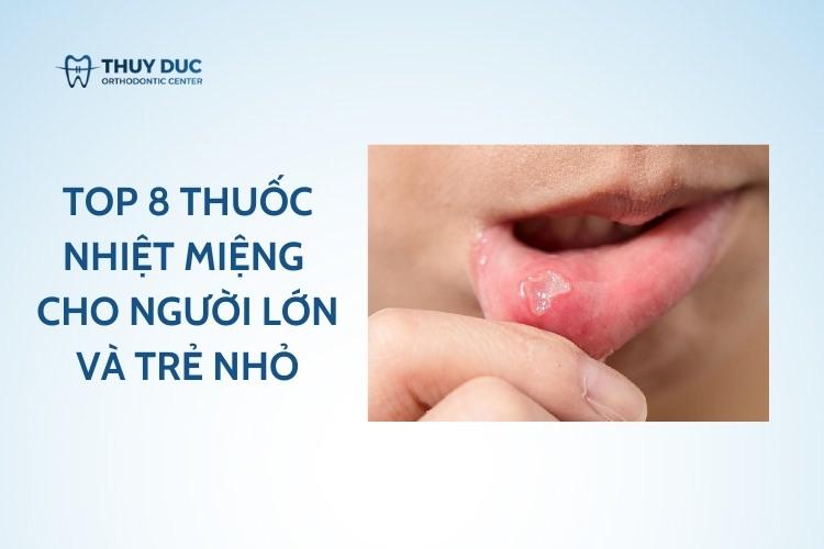 Top 8 thuốc nhiệt miệng hiệu quả cho người lớn và trẻ em 1