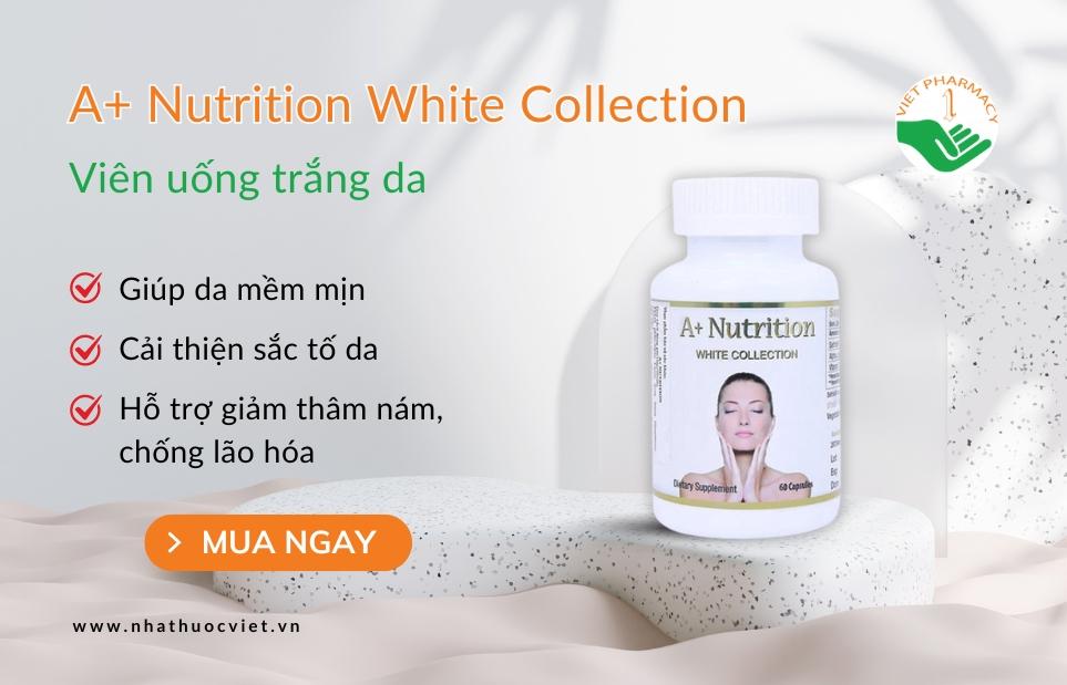 Viên uống trắng da A+ Nutrition White Collection