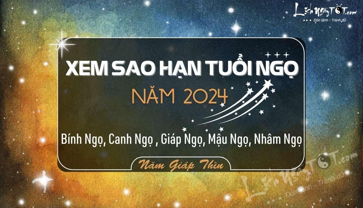 Xem sao han tuoi Ngo nam 2024