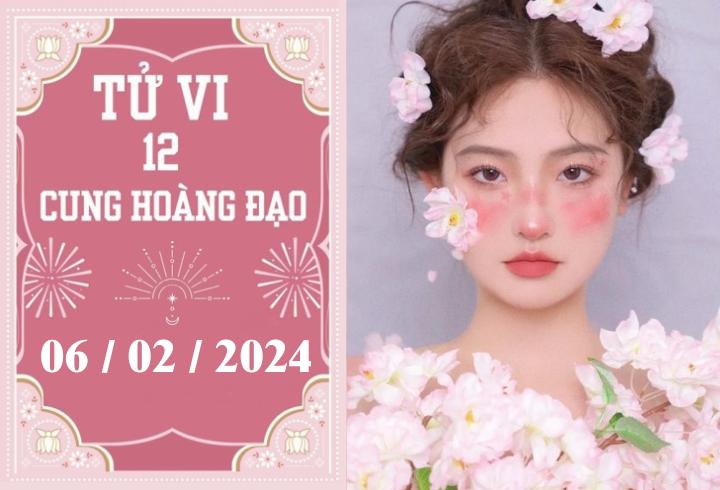 Tử vi vui 12 cung hoàng đạo ngày 6/2: Cự Giải phát triển, Nhân Mã an toàn